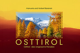 Ein Buch über Osttirol mit dem Titel: Osttirol das vergessene Paradies